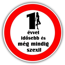 Még mindig szexi, szülinapos tábla hölgyeknek, lányoknak