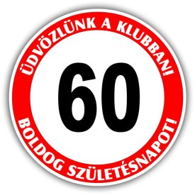 Üdvözlünk a klubban - szülinapos tábla bármilyen évszámmal kérhető.